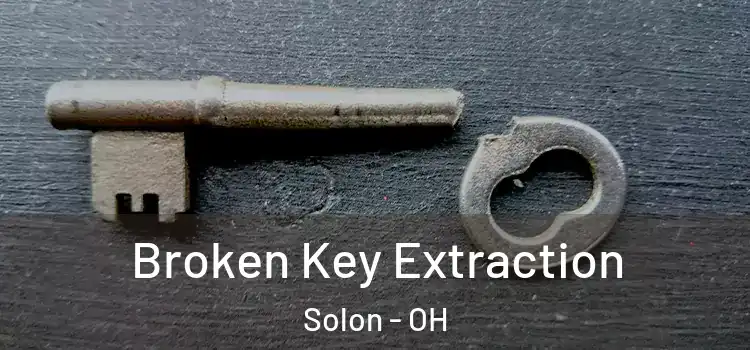  Broken Key Extraction Solon - OH