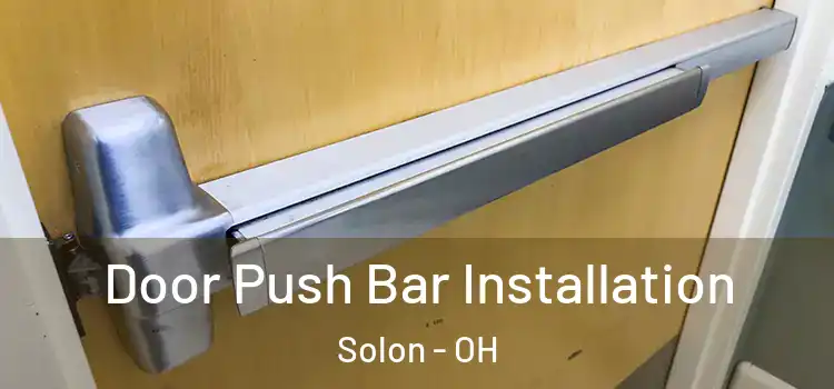  Door Push Bar Installation Solon - OH