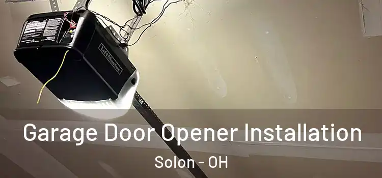  Garage Door Opener Installation Solon - OH