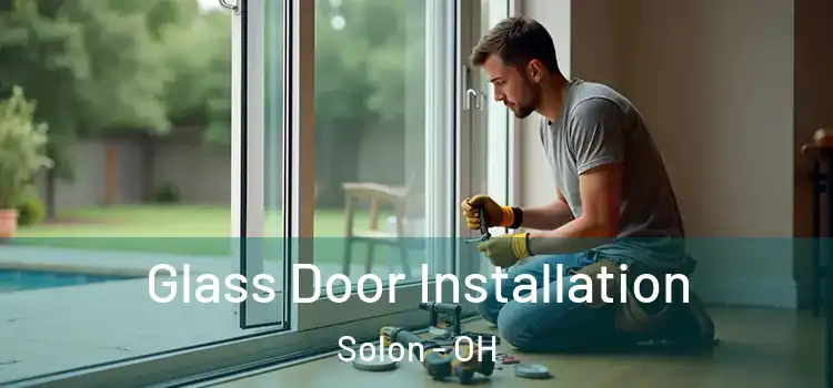  Glass Door Installation Solon - OH