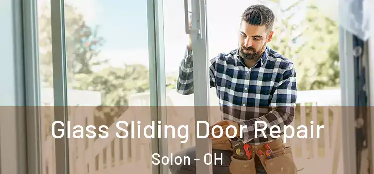 Glass Sliding Door Repair Solon - OH