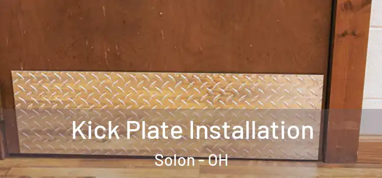  Kick Plate Installation Solon - OH